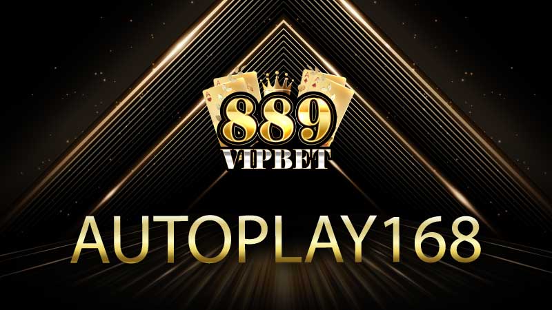 Autoplay168: ประสบการณ์การเดิมพันออนไลน์ที่เหนือระดับ